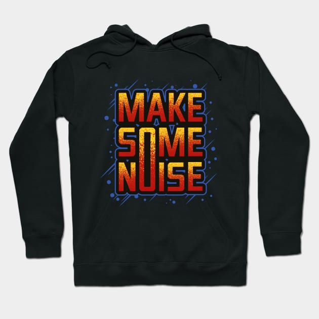 Make Some Noise Hoodie by Nisse The Drummer